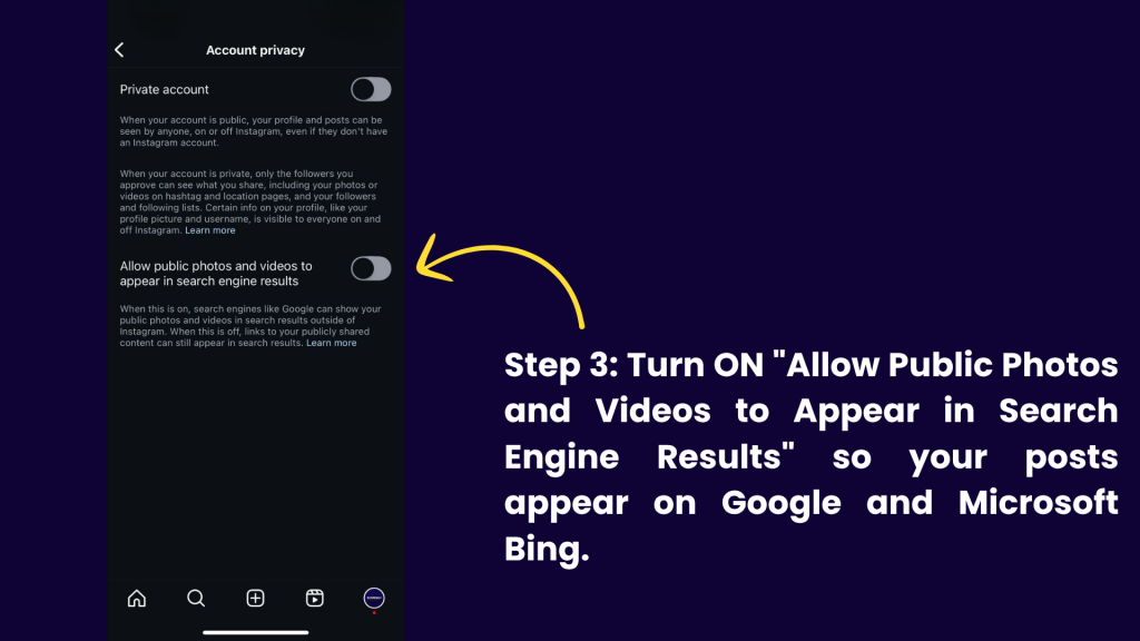 Step 3 of Instagram SEO showing how to enable public posts to appear on Google and Bing search engines. which is to turn on allos public photos and videos to appear in search engine results so your posts appear on Google and Microsoft Bing